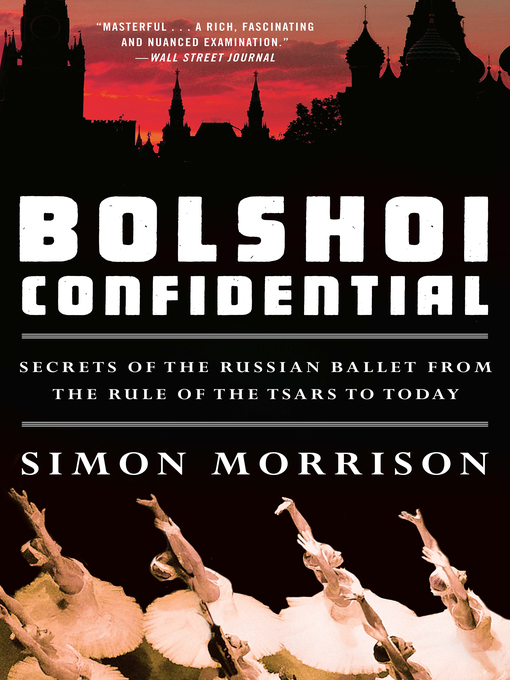 Title details for Bolshoi Confidential by Simon Morrison - Wait list